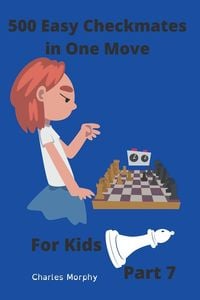 Produktbild: 500 Easy Checkmates in One Move for Kids, Part 7