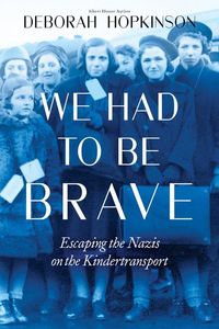 Produktbild: We Had to Be Brave: Escaping the Nazis on the Kindertransport (Scholastic Focus)
