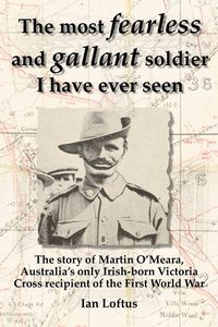 Produktbild: The Most Fearless and Gallant Soldier I Have Ever Seen