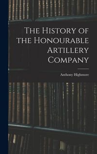 Produktbild: The History of the Honourable Artillery Company