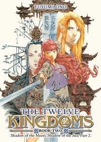 Produktbild: The Twelve Kingdoms Book 2 - Shadow of the Moon, Shadow of the Sea: Part 2 (Novel)