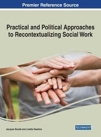 Produktbild: Practical and Political Approaches to Recontextualizing Social Work