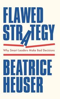 Produktbild: Flawed Strategy: Why Smart Leaders Make Bad Decisi ons