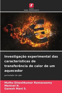 Produktbild: Investiga&ccedil;&atilde;o experimental das caracter&iacute;sticas de transfer&ecirc;ncia de calor de um aquecedor