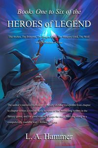 Produktbild: Books One to Six of the Heroes of Legend: The Archer, The Princess, The Dragon King, The Vampire Lord, The Wolf, and The Mother of Time (Books of Hero