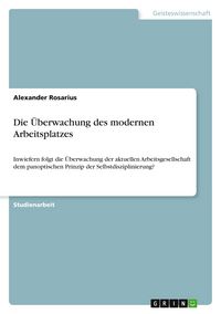 Produktbild: Die &Uuml;berwachung des modernen Arbeitsplatzes
