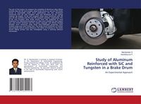 Produktbild: Study of Aluminum Reinforced with SiC and Tungsten in a Brake Drum