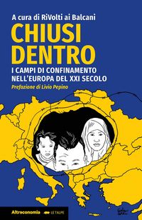 Produktbild: Chiusi dentro. I campi di confinamento nell'Europa del XXI secolo