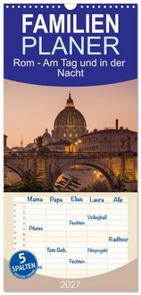 Produktbild: Familienplaner 2027 - Rom - Am Tag und in der Nacht mit 5 Spalten (Wandkalender, 21 x 45 cm) CALVENDO