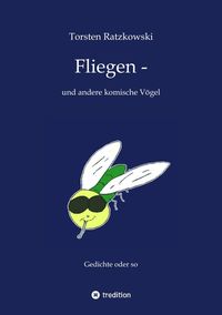Produktbild: Fliegen -- und andere komische V&ouml;gel