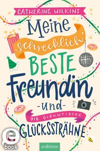 Produktbild: Meine schrecklich beste Freundin und die gigantische Gl&uuml;cksstr&auml;hne (Meine schrecklich beste Freundin 4)