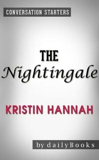 Bild vom Artikel The Nightingale: A Novel by Kristin Hannah | Conversation Starters vom Autor Dailybooks