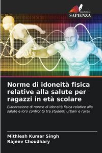 Produktbild: Norme di idoneit&agrave; fisica relative alla salute per ragazzi in et&agrave; scolare