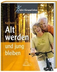 Produktbild: Alt werden und jung bleiben
