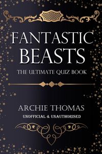 Produktbild: Fantastic Beasts - The Ultimate Quiz Book