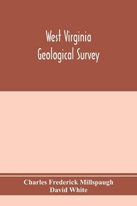 Produktbild: West Virginia Geological Survey. Part I. The living flora of West Virginia. Part II. The Fossil Flora of West Virginia.