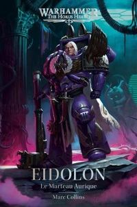 Produktbild: The Horus heresy. Eidolon : le marteau aurique