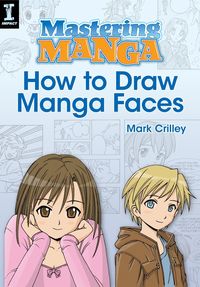 Produktbild: Mastering Manga, How to Draw Manga Faces