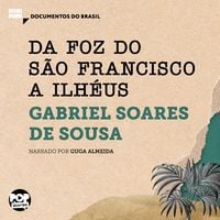 Produktbild: Da foz do S&atilde;o Francisco a Ilh&eacute;us: Trechos selecionados de Tratado Descritivo do Brasil