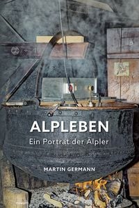 Produktbild: Alpleben - Ein Portr&auml;t der &Auml;lpler