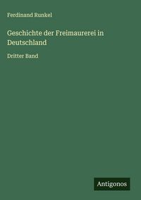 Produktbild: Geschichte der Freimaurerei in Deutschland