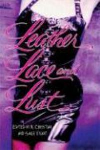 Produktbild: Leather, Lace and Lust: Putting It on to Get Off