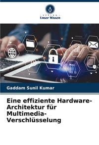 Produktbild: Eine effiziente Hardware-Architektur f&uuml;r Multimedia-Verschl&uuml;sselung
