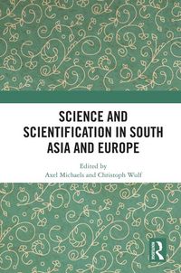 Produktbild: Science and Scientification in South Asia and Europe