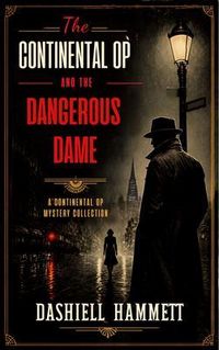 Produktbild: The Continental Op and the Dangerous Dame - A Continental Op Mystery Collection - Unabridged