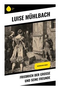 Produktbild: Friedrich der Gro&szlig;e und seine Freunde