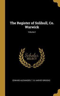 Produktbild: The Register of Solihull, Co. Warwick; Volume I