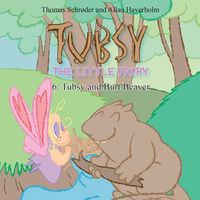 Bild vom Artikel Tubsy - the Little Fairy #6: Tubsy and Burt Beaver vom Autor Thomas Schrøder