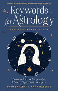 Bild vom Artikel Keywords for Astrology: The Essential Guide to Correspondences and Interpretation of Planets, Signs, Houses, and Aspects vom Autor Hajo Banzhaf