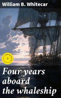 Produktbild: Four years aboard the whaleship