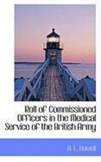 Produktbild: Roll of Commissioned Officers in the Medical Service of the British Army