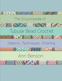 Bild vom Artikel The Encyclopedia of Tubular Bead Crochet vom Autor Ann Benson