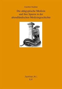 Produktbild: Stephan, J: alt&auml;gyptische Medizin und ihre Spuren