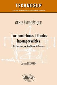 Produktbild: G&eacute;nie &eacute;nerg&eacute;tique - Turbomachines &agrave; fluides incompressibles - Turbopompes, turbines, &eacute;oliennes