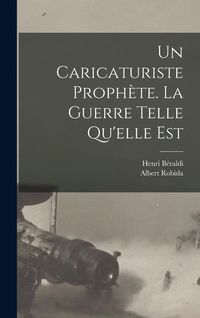 Produktbild: Un caricaturiste proph&egrave;te. La guerre telle qu'elle est