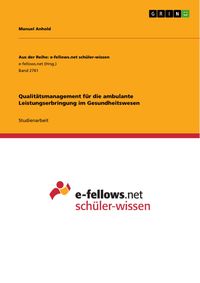Produktbild: Qualit&auml;tsmanagement f&uuml;r die ambulante Leistungserbringung im Gesundheitswesen