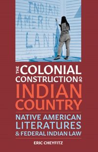 Produktbild: Cheyfitz, E: Colonial Construction of Indian Country