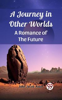 Produktbild: A Journey in Other Worlds A Romance of the Future