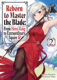 Produktbild: Reborn to Master the Blade: From Hero-King to Extraordinary Squire &iquest; Volume 2