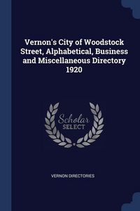 Produktbild: Vernon's City of Woodstock Street, Alphabetical, Business and Miscellaneous Directory 1920