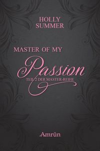 Bild vom Artikel Master of my Passion (Master-Reihe Band 2) vom Autor Holly Summer
