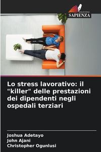 Produktbild: Lo stress lavorativo: il "killer" delle prestazioni dei dipendenti negli ospedali terziari