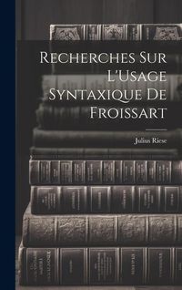 Produktbild: Recherches Sur L'Usage Syntaxique De Froissart