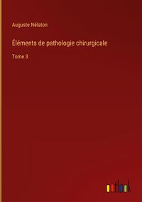 Produktbild: &Eacute;l&eacute;ments de pathologie chirurgicale