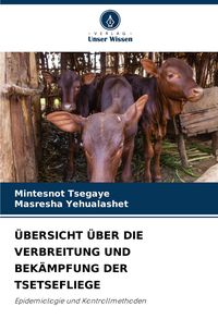 Produktbild: &Uuml;bersicht &uuml;ber die Verbreitung und Bek&auml;mpfung der Tsetsefliege