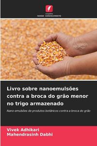 Produktbild: Livro sobre nanoemuls&otilde;es contra a broca do gr&atilde;o menor no trigo armazenado